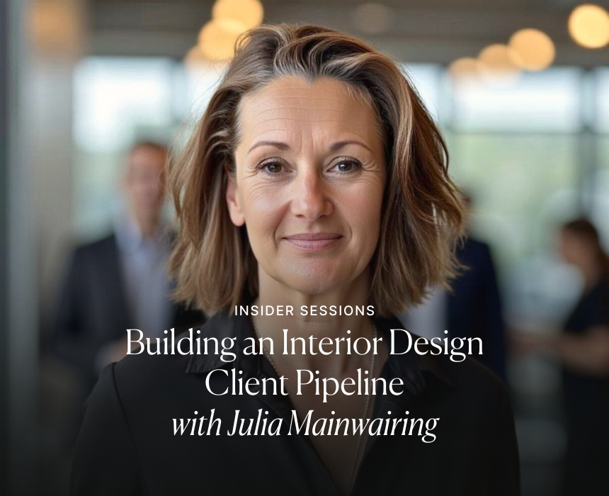 Building an Interior Design Client Pipeline business and interiors