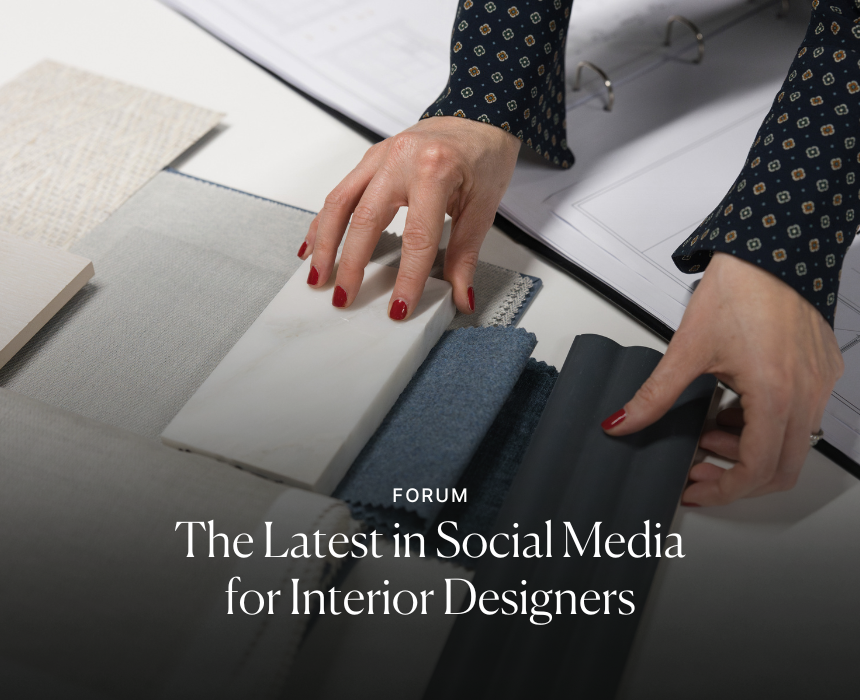 The Latest in Social Media for Interior Designers business and interiors