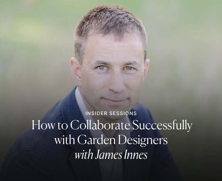 how to collaborate with garden designers business and interiors james innes